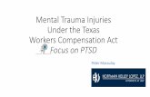 Mental Trauma Injuries Texas Workers’ Comepsation · after physical trauma 6 months following hospitalization ... expand recovery in cases of mental trauma injuries. (b) Notwithstanding