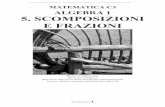 MATEMATICA C3 ALGEBRA 1 5. SCOMPOSIZIONI E …... - Matematica C3 – Algebra1 – 5. Scomposizioni e frazioni Scomponi in fattori raccogliendo a fattore comune 2 ax 3a2x−abx R.
