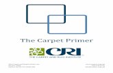 The Carpet Primer · 2018-04-26 · in a more affordable price range. Pile yarn or fibers represent a majority percentage of the total material cost of the carpet, making this the