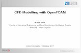 CFD Modelling with OpenFOAM · 2017-10-30 · CFD Modelling with OpenFOAM Hrvoje Jasak Faculty of Mechanical Engineering and Naval Architecture, Uni Zagreb, Croatia Wikki Ltd. United