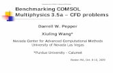 Presented at the COMSOL Conference 2009 Boston Benchmarking COMSOL … · 2009-12-01 · Benchmarking COMSOL Multiphysics 3.5a – CFD problems Darrell W. Pepper Xiuling Wang* N evada