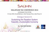 MALAYSIAN TAX CONFERENCE 2014 …salihin.com.my/Sustainable Tax System.pdfMALAYSIAN TAX CONFERENCE 2014 SUSTAINABLE TAX SYSTEM 3-4 June 2014, Grand Ballroom, Hotel Sunway Putra, Jalan