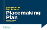 Bath and North East Somerset Placemaking · Bath and North East Somerset. 5 The Core Strategy forms Part One of the Local Plan. The Placemaking Plan is Part Two of the Local Plan.