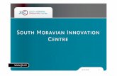 South Moravian Innovation Centre · South Moravian Region •1.2 mil. inhabitants •Brno – 370,000 inhabitants • 80 000+ students Vienna Prague • 8 000+ researches •250+