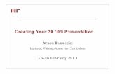 Creating Your 20.109 Presentation - MIT OpenCourseWare · Creating Your 20.109 Presentation Atissa Banuazizi Lecturer, Writing Across the Curriculum 23-24 February 2010