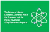 The Future of Islamic Economy & Finance within the ......–adalah tidak disengajakan dan didahulukan dengan jutaan kemaafan. Pembentangan ini bukanlah nasihat perundangan, nasihat