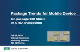 Package Trends for Mobile Device - SMTA · 2015-02-17 · Package Trends for Mobile Device Feb-10, 2015 Tatsuya Kawamura . Marketing, Director . TEL NEXX, Inc. On-package EMI Shield