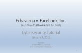 Echavarria v. Facebook, Inc. · fundamental challenges • Physical boundaries don’t matter on the Internet – Attacks can come from anyone, anywhere, at any time – Attacker