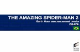 THE AMAZING SPIDER-MAN 2 Columbia/FILMES... · que este ano acontece no dia 29 de março, às 20h30_ Para esta edição do evento o projeto contará com a parceria do herói do filme