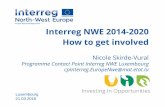 Interreg NWE 2014-2020 How to get involved · Interreg NWE 2014-2020 How to get involved Nicole Skirde-Vural Programme Contact Point Interreg NWE Luxembourg cpInterreg.EuropeNwe@mat.etat.lu