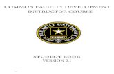 COMMON FACULTY DEVELOPMENT INSTRUCTOR COURSE · 2018-12-12 · COMMON FACULTY DEVELOPMENT PROGRAM – INSTRUCTOR COURSE STUDENT GUIDE TABLE OF CONTENTS Lesson 1: Course Introduction