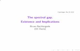 The spectral gap. Existence and Implications · 2015-05-29 · 3 The Spectral Gap { De nition Let H = H on a Hilbert space Hbe such that 0 = inf specH is an eigenvalue. The corresponding