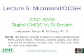 Lecture 5: Microwind/DCSH - Saraju Mohanty · • Place the PMOs transistor on layout close to the Vdd rail on the top. To construct two PMOS transistors in series, diffusions are