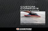 CUS TOM COMPLETE · 2015-05-12 · Surface Preparation To protect your reputation and reduce the potential for future problems, you need to create a solid, stable, smooth substrate