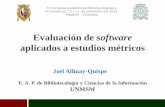 Evaluación de software - E-LISeprints.rclis.org/27963/1/Evaluacion-software-estudios-metricos_Alhuay.pdf · Science, JCR, Scopus, PubMed, arXiv, Google Scholar, Microsoft Academic