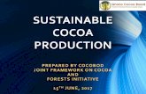 SUSTAINABLE COCOA PRODUCTION...quality producer of cocoa in the world” using Good Environmental Practices (GEP). •This will necessitate cocoa becoming sustainable product in a