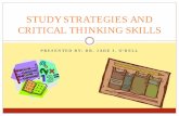 STUDY STRATEGIES AND CRITICAL THINKING …...In the classroom, critical thinking involves: Restraining emotion (allows objectivity) Looking at things differently (thinking beyond the