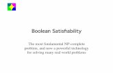 Boolean Satisﬁability - University of Melbourne · Boolean Satisﬁability! The most fundamental NP-complete problem, and now a powerful technology for solving many real world problems!