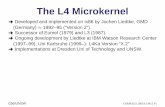 The L4 Microkernel - Computer Science and Engineeringcs9242/02/lectures/01-l4.pdf · The L4 Microkernel Developed and implemented on ix86 by Jochen Liedtke, GMD (Germany) ≈ 1992–95