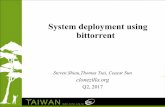System deployment using bittorrent - Clonezilla · 2017-07-15 · 16 System Deployment via Bittorrent- Challenge and Solution • Challenge – For peer to peer file sharing, a temp