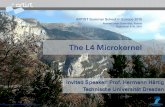 The L4 Microkernel - TU Dresdenos.inf.tu-dresden.de/papers_ps/artist2010_presentation.pdf · Hermann H rtig L4 Microkernel SHORT HISTORY • Eumel, L3, BirliX • first version of