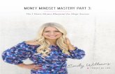 MONEY MINDSET MASTERY PART 3 - Amazon S3 3.pdf · PDF file MONEY MINDSET MASTERY PART 3: The I Heart Money Blueprint for Mega Success ... The Successful Female Entrepreneur Blueprint