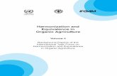 Harmonization and Equivalence in Organic Agriculture · 2017-11-28 · Harmonization and Equivalence in Organic Agriculture Volume 4 Background Papers of the International Task Force
