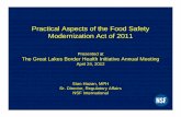 Practical Aspects of the Food Safety Modernization Act of 2011 · 2016-02-26 · Presented at The Great Lakes Border Health Initiative Annual Meeting April 24, 2012 Practical Aspects