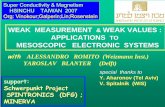 WEAK MEASUREMENT WEAK VALUES : APPLICATIONS TO MESOSCOPIC ELECTRONIC SYSTEMS · 2008-01-16 · WEAK VALUES: (Aharonov, Bergmann, Lebowitz; Aharonov, Albert, Vaidman) not easily accessible