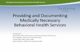 Providing and Documenting Medically Necessary …...Providing and Documenting Medically Necessary Behavioral Health Services Presented by: David Reed, Office Chief, Division of Behavioral