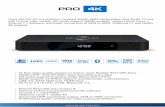 Dune HD Pro4K · 2018-03-28 · Dune HD Software (developed during more than 10 years) Yes - Dune HD Ecosystem (plugins, extensions, skins, 3-party apps) Yes - My Collection and Movies
