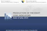 PRODUCTION OF THE EIGHT CORE INDICATORS · Production of the eight core indicators. Indicator Sub-indicators Status time series* ( ) Status units of measurement** ( ) A-1 Emissions