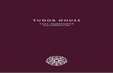 TUDOR HOUSE · 2019-10-09 · Tudor House offers spacious living, period charm and the opportunity to live at the heart of village life. It’s the ideal place to get away from it