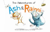 The Adventures of Ash and Raimi ©2019...Ash and Raimi is a registered trademarks and the sole property of Tom Savage and Savage Studios LLC.. Published by Savage Studios LLC. 2019.