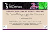 The Future of Reference Materials - Science and Innovation presentation.pdfReference Materials for the Nutrition Community The Future of Reference Materials - Science and Innovation
