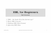 xml for beginners - Max Planck Society · 2010-11-15 · April 29th, 2003 Organizing and Searching Information with XML 2 Snake Oil? • Snake Oil is the all-curing drug these strange