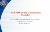 Part 95M Radar Certification Updates · 2019-11-25 · Part 95M Radar Compliance Measurement Guidance. Compliance measurement procedures for Part 95 M radar applications were recently