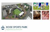 BOISE SPORTS PARKboiseauditorium.com/pdf/092717_Final Presentation.pdf · support the Boise Sports Park through various events, attendance and corporate support 2) Proven developer