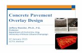 Concrete Pavement Overlay DesignConcrete Pavement Overlay Design Jeffery Roesler, Ph.D., P.E. Professor Department of Civil & Env. Eng. University of Illinois Urbana-Champaign 22 January