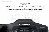 AI Servo AF Custom Function ISO Speed Settings …...2 AI Servo AF Custom Function & ISO Speed Settings Guide AI Servo AF Custom Functions ISO Speed Settings Custom functions for personalized