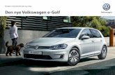 Volkswagen e-Golf Tekniske data · 2019-05-13 · Motor e-Golf Motor, drivverk Motor Fullelektrisk Effekt, hk 136 Effekt, kW 100 Dreiemoment, Nm 290 Girkasse Trinnløs automat Batteri