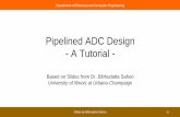 Pipelined ADC Design - A Tutorial Notes... · 2017-04-21 · Slides by Bibhudatta Sahoo-22 Thermal Noise Consideration (2) 22 It is costly in terms of power, area, and speed to make