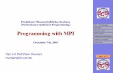Overview Programming with MPI · MPI - The Message... Overview Process model Point-to-point... Collective communication Putting it all together Some hints... Page 1 of 37 Praktikum