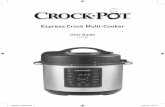 Express Crock Multi-Cooker1 Crock-Pot's Safety Precautions SAFETY PRECAUTIONS FOR YOUR MULTI COOKER. • Do not plug in or switch on the unit without having the cooking pan inside