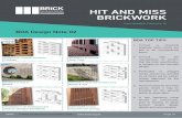 HIT AND MISS BRICKWORK · 2019-04-08 · that the brick specification is suitable for the intended design. 3.Perforated or frogged bricks should be avoided as all faces will be visible,