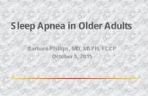 Sleep Apnea in Older Adults - American Geriatrics Society · 2017-04-29 · What IS sleep apnea (OSA) in the elderly? Is it different than OSA in younger people? How? How is it best