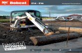 E14 - E16n Tough materials, tested design Using highly durable materials makes the Bobcat E14 and E16 hard-wearing and robust. The design features are tested under extreme conditions.