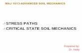 STRESS PATHS CRITICAL STATE SOIL MECHANICS · volume when sheared and above which looser material tends to decrease in volume (thus the material will neither expand nor contract when
