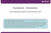 Factsheet : Dementia · Factsheet : Dementia Joint Strategic Needs Assessment 2017 The word dementia describes a set of symptoms that may include memory loss and difficulties with