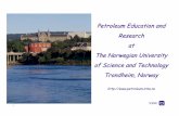 Petroleum Education and Research The Norwegian …...3 NTNU Brief statistics of petroleum education at Norwegian University of Science and Technology •established in 1973 •first